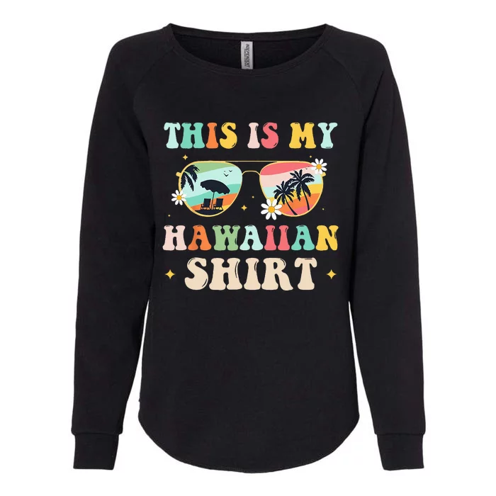 This Is My Hawaiian summer vacation Womens California Wash Sweatshirt