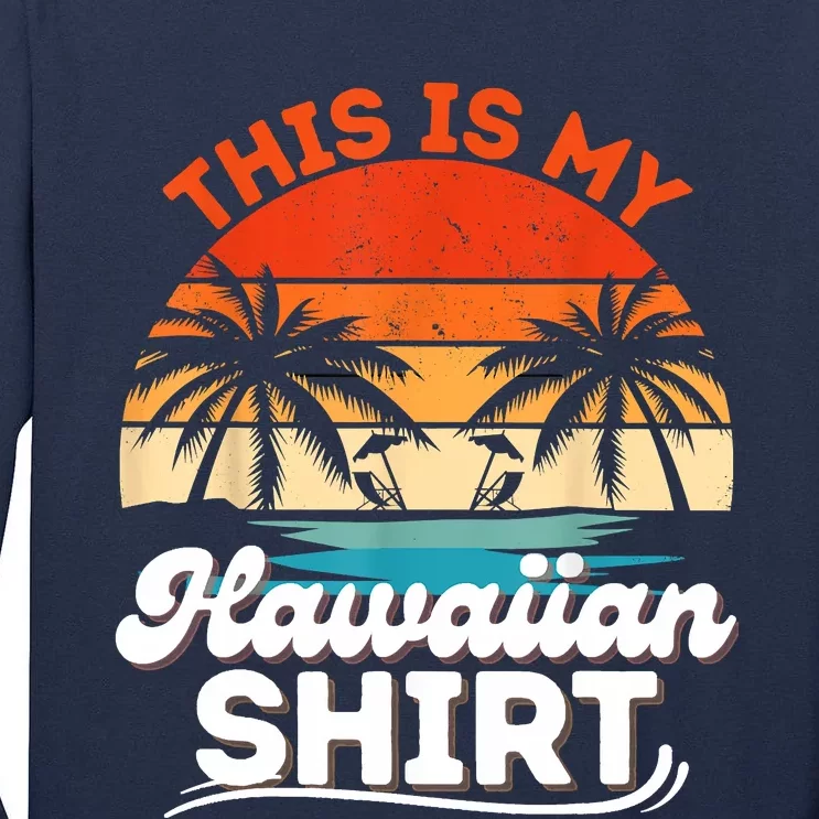 This Is My Hawaiian Retro Summer Vacation Party Hawaii Tall Long Sleeve T-Shirt