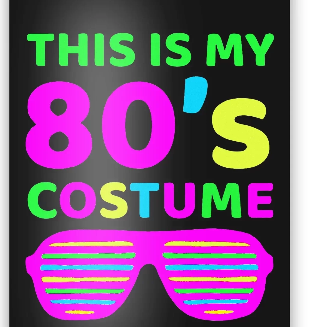 This Is My 80S Costume Outfit Eighties Retro Party Design Poster