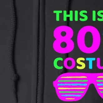 This Is My 80S Costume Outfit Eighties Retro Party Design Full Zip Hoodie