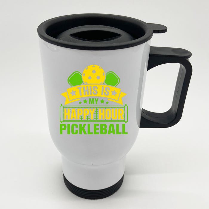 This Is My Happy Hour Pickleball Funny Pickleball Front & Back Stainless Steel Travel Mug