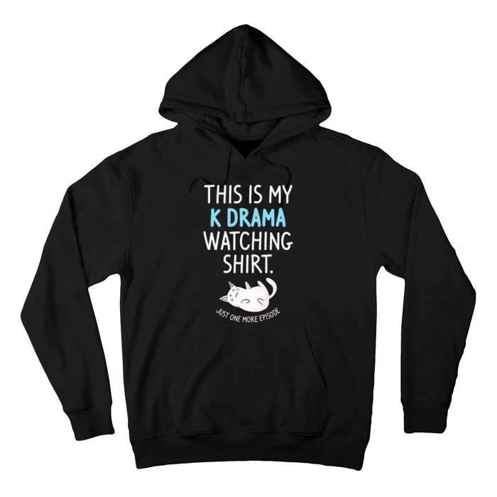 This Is My Kdrama Watching KDrama Korean Drama Lover Tall Hoodie