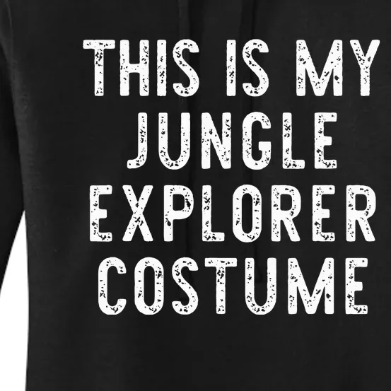 This Is My Jungle Explorer Halloween Costume Lazy Easy Women's Pullover Hoodie