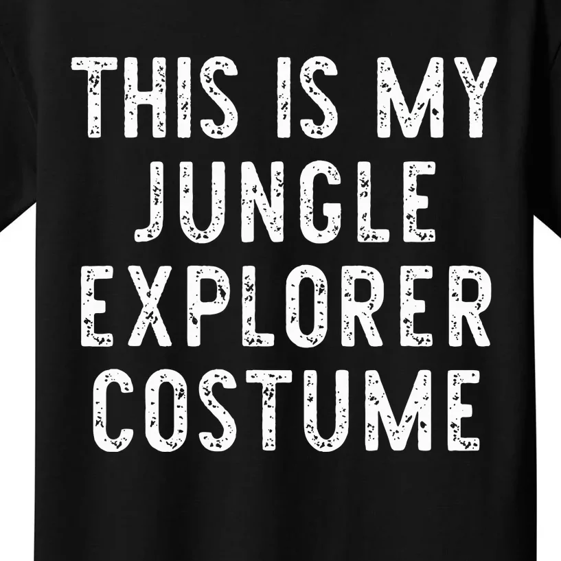 This Is My Jungle Explorer Halloween Costume Lazy Easy Kids T-Shirt