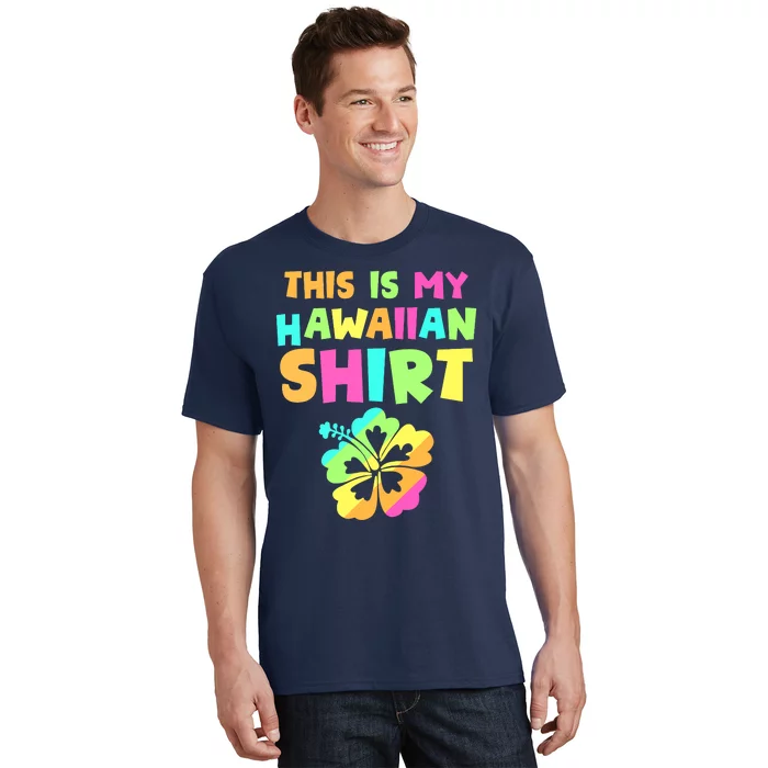 This Is My Hawaiian Tropical Luau Costume Party Hawaii T-Shirt