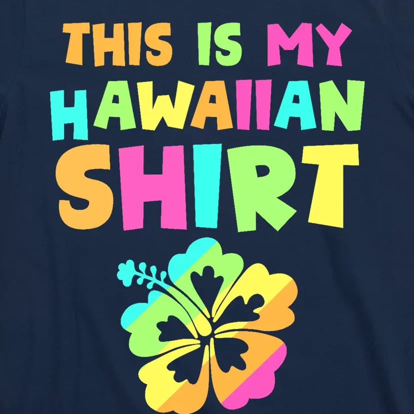 This Is My Hawaiian Tropical Luau Costume Party Hawaii T-Shirt