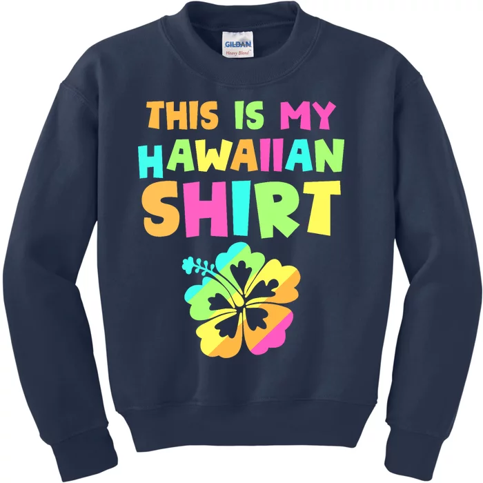 This Is My Hawaiian Tropical Luau Costume Party Hawaii Kids Sweatshirt