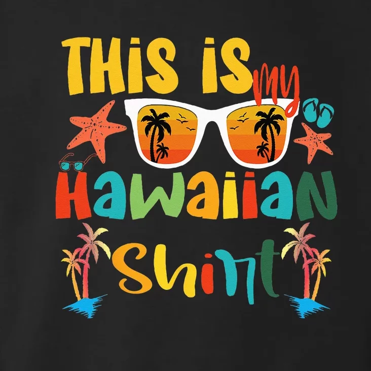 This Is My Hawaiian summer vacation Toddler Hoodie