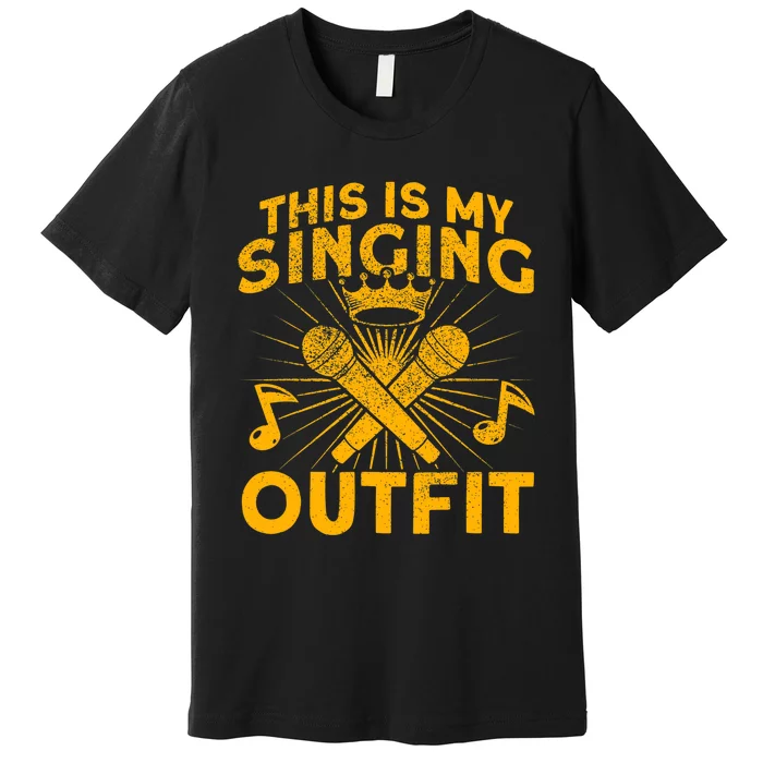 This Is My Singing Outfit Karaoke Singer Premium T-Shirt