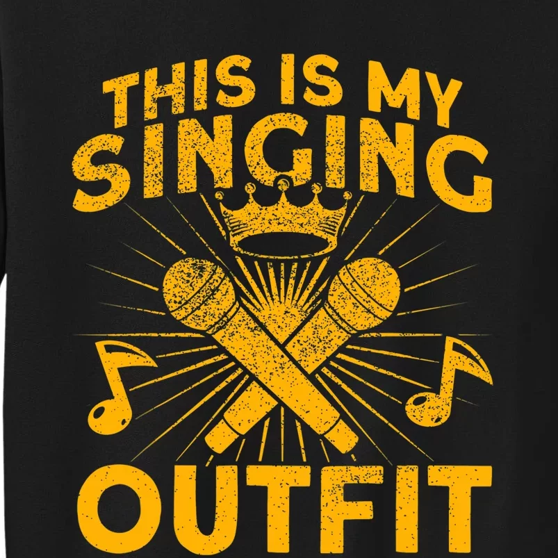 This Is My Singing Outfit Karaoke Singer Tall Sweatshirt