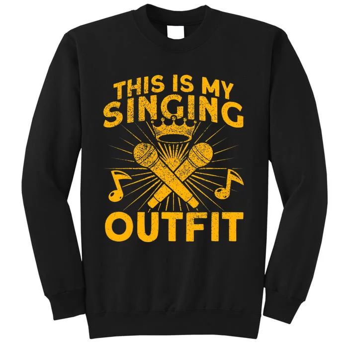 This Is My Singing Outfit Karaoke Singer Tall Sweatshirt