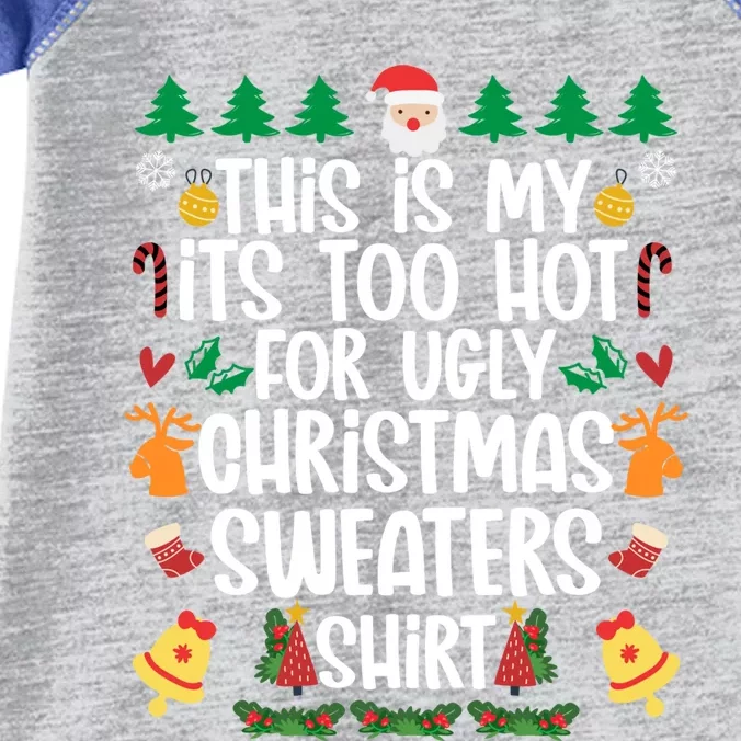 This Is My It's Too Hot For Ugly Christmas Sweaters Cute Gift Infant Baby Jersey Bodysuit