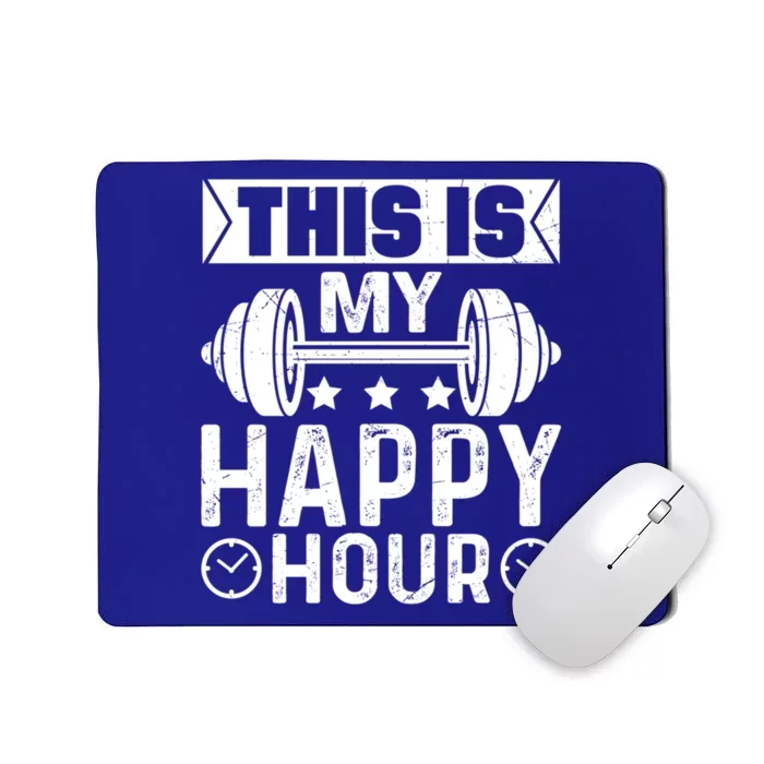 This Is My Happy Hour Gym Lovers Fitness Workout Costume Cute Gift Mousepad