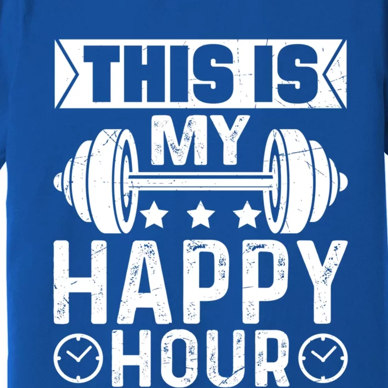 This Is My Happy Hour Gym Lovers Fitness Workout Costume Cute Gift Premium T-Shirt