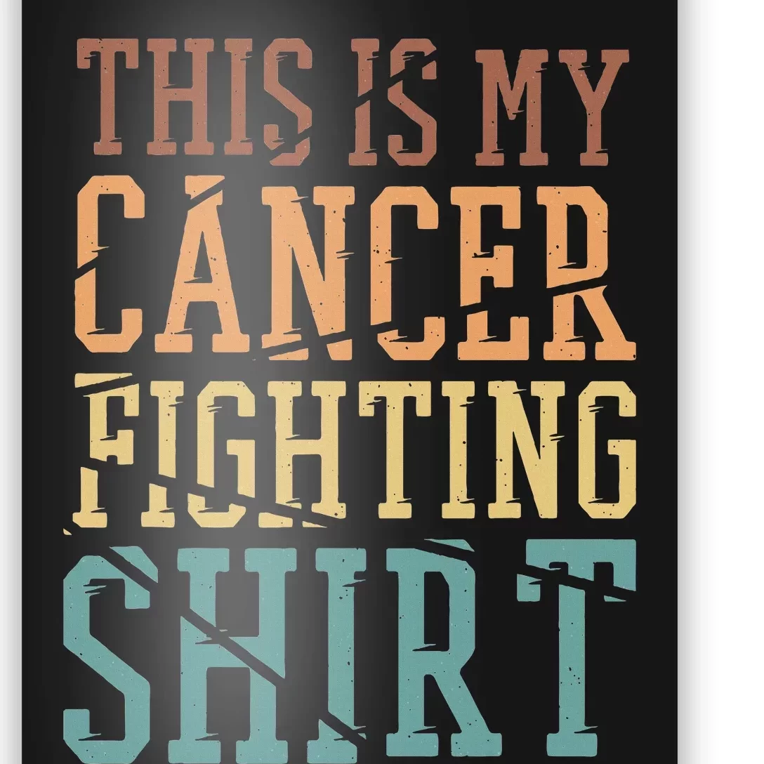 This Is My Cancer Fighting  Cancer Chemo Awareness Poster