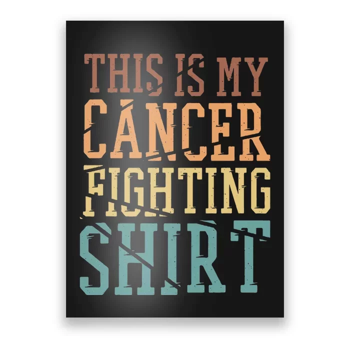 This Is My Cancer Fighting  Cancer Chemo Awareness Poster