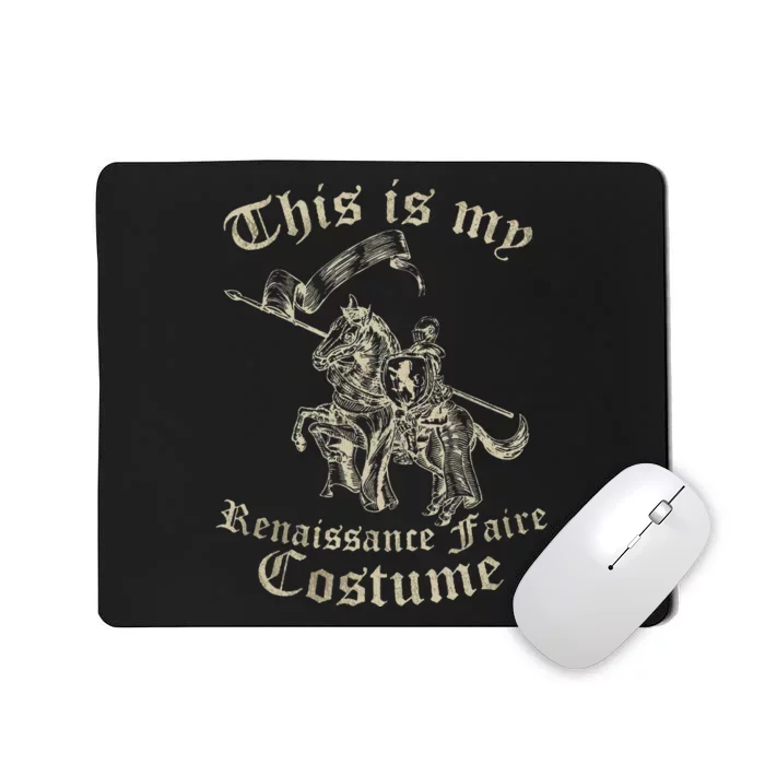 This Is My Renaissance Faire Costume Mousepad