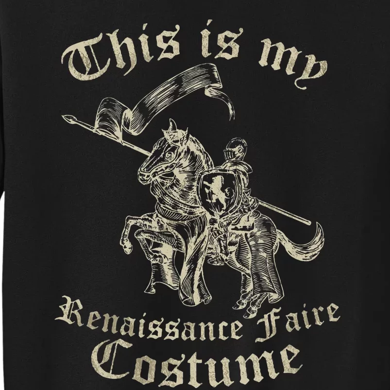 This Is My Renaissance Faire Costume Tall Sweatshirt