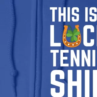 This Is My Lucky Tennis Gift Sport Game St Patrick's Day Gift Full Zip Hoodie