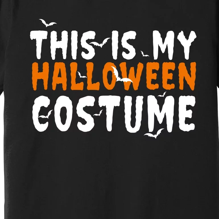 This Is My Halloween Costume Spooky Premium T-Shirt