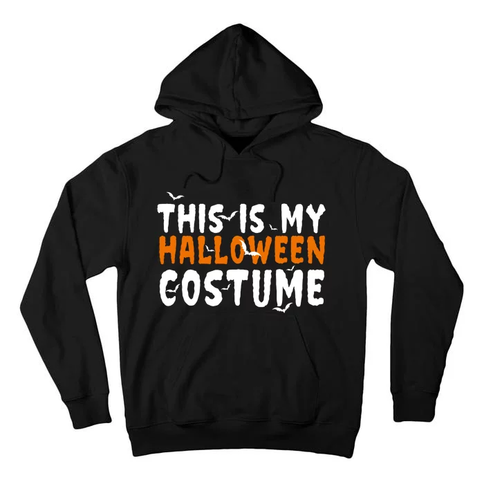 This Is My Halloween Costume Spooky Tall Hoodie