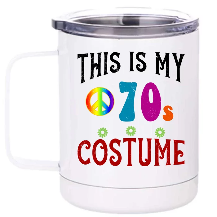 This Is My 70s Costume Front & Back 12oz Stainless Steel Tumbler Cup