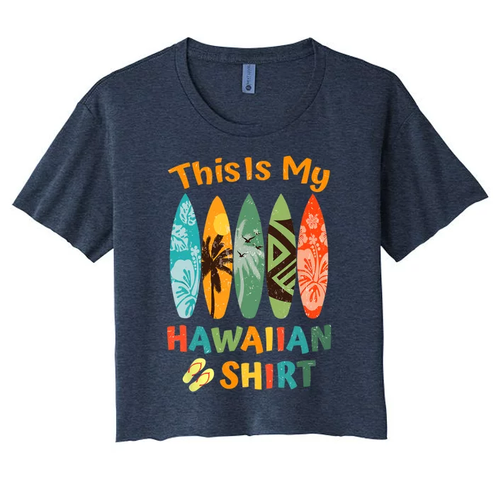 This Is My Hawaiian Luau Aloha Hawaii Beach Pineapple Summer Women's Crop Top Tee