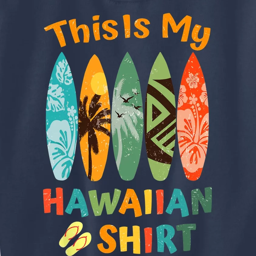 This Is My Hawaiian Luau Aloha Hawaii Beach Pineapple Summer Kids Sweatshirt