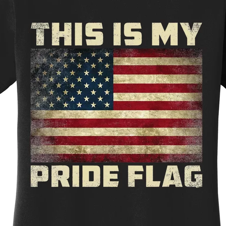 This Is My Pride Flag USA American 4th Of July Patriotic Women's T-Shirt