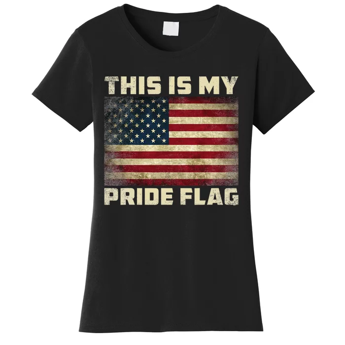 This Is My Pride Flag USA American 4th Of July Patriotic Women's T-Shirt