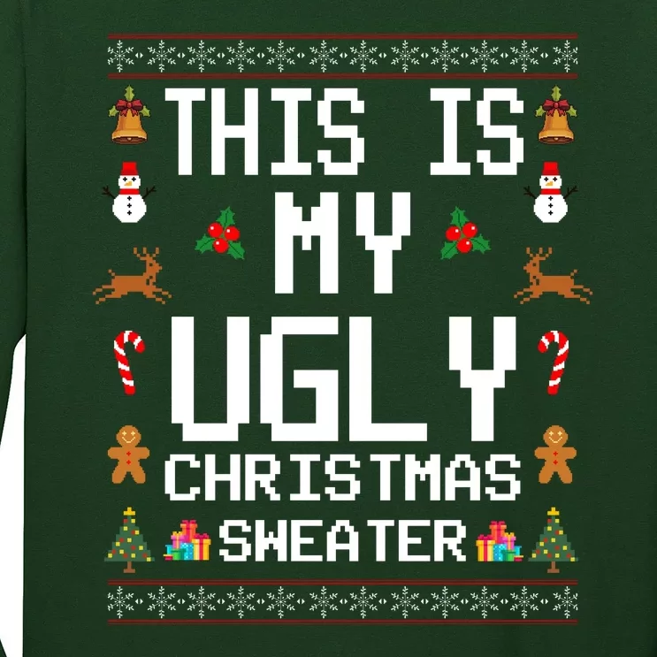 This Is My Ugly Christmas Sweater Funny Festive Long Sleeve Shirt