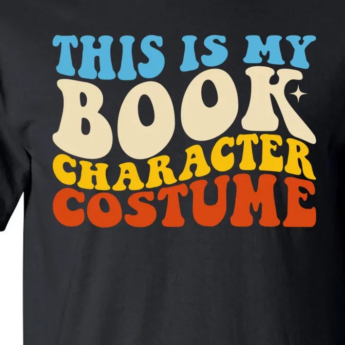 This Is My Book Character Costume Funny Bookworm Book Groovy Tall T-Shirt