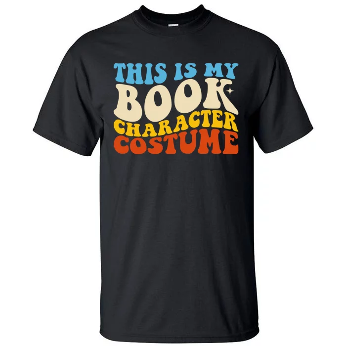 This Is My Book Character Costume Funny Bookworm Book Groovy Tall T-Shirt