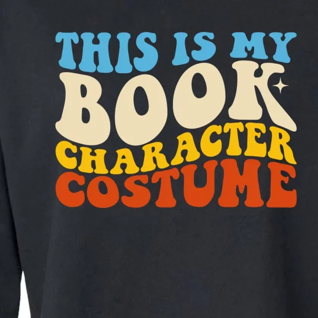 This Is My Book Character Costume Funny Bookworm Book Groovy Cropped Pullover Crew