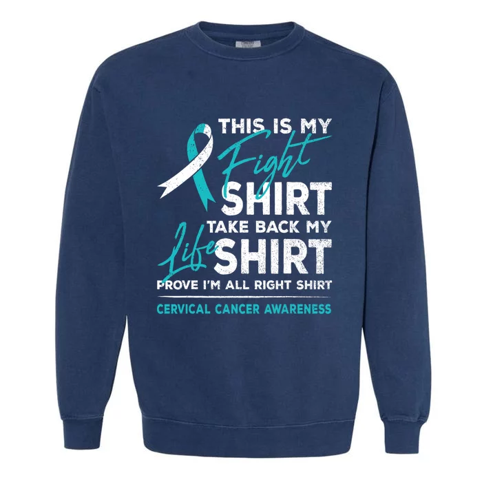 This Is My Fight Cervical Cancer Awareness White Teal Ribbon Garment-Dyed Sweatshirt