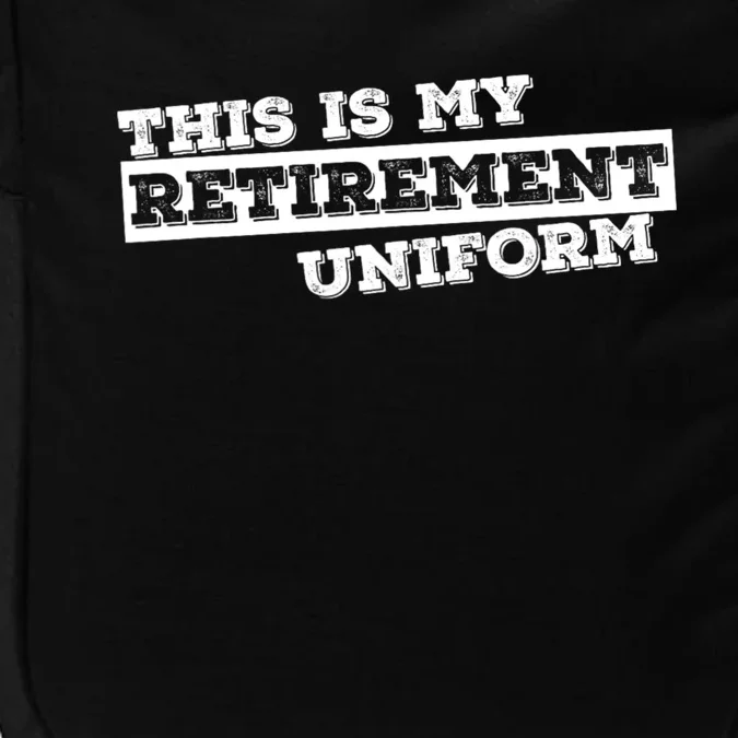 This Is My Retirement Uniform Funny Retirement Impact Tech Backpack