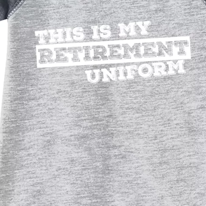 This Is My Retirement Uniform Funny Retirement Infant Baby Jersey Bodysuit