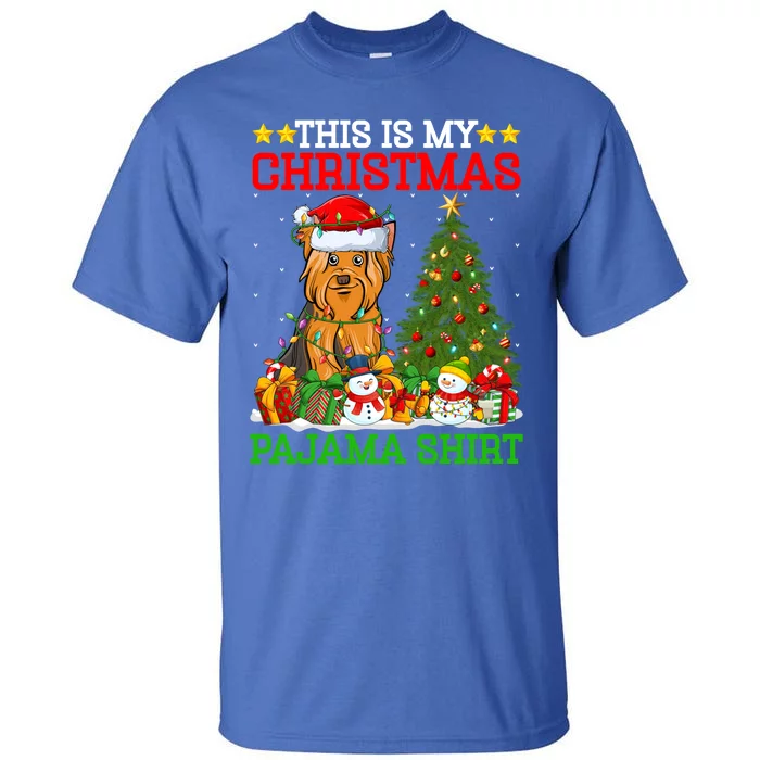 This Is My Christmas Pajamas Yorkshire Terrier Dog Christmas Cool Gift Tall T-Shirt