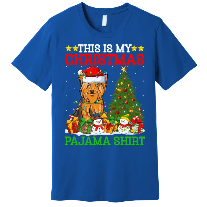 This Is My Christmas Pajamas Yorkshire Terrier Dog Christmas Cool Gift Premium T-Shirt