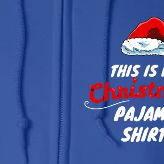 This Is My Christmas Pajama Funny Gift Sleepwear Santa Hat Quote Cool Gift Full Zip Hoodie