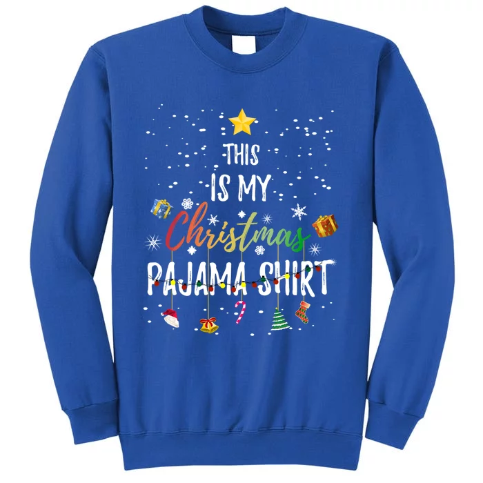 This Is My Christmas Pajama Gift Funny Xmas Light Tree Gift Tall Sweatshirt