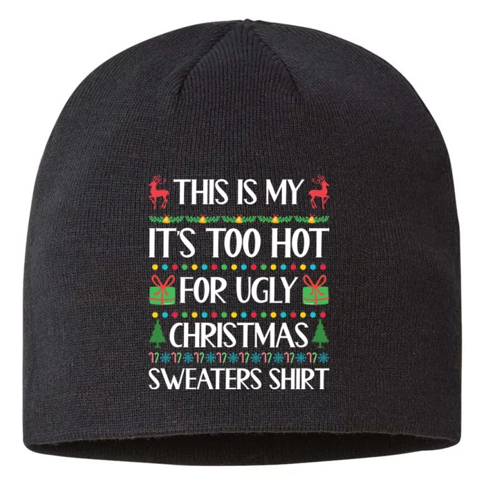 This Is My It's Too Hot For Ugly Christmas Sweaters 8 1/2in Sustainable Knit Beanie