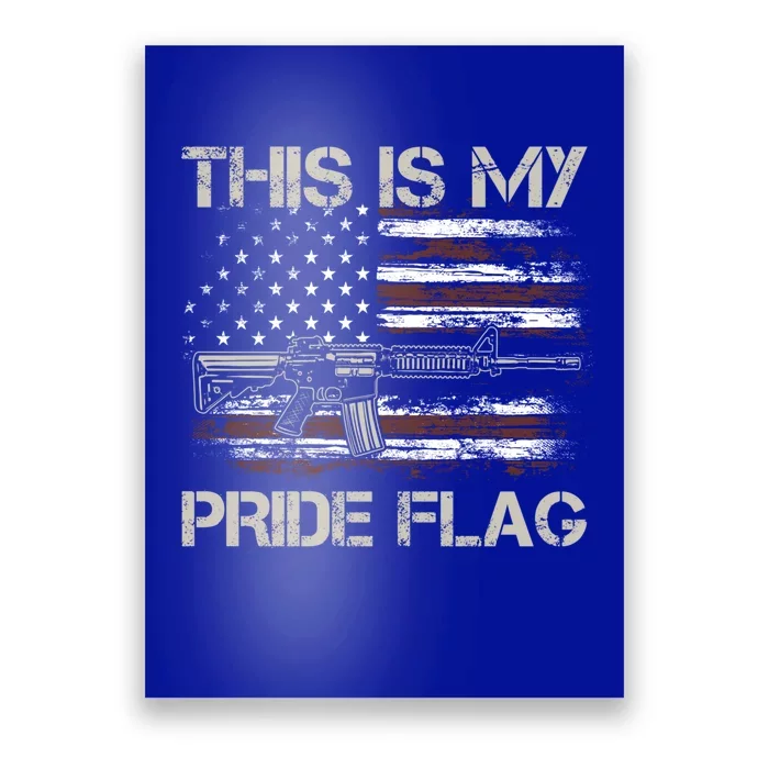 This Is My Pride Flag Usa Patriots Gun American Flag Meaningful Gift Poster