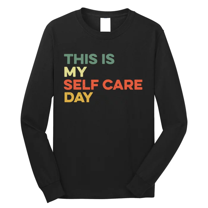 This Is My Self Care Day Mental Health Awareness Supporter Long Sleeve Shirt