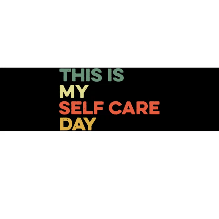 This Is My Self Care Day Mental Health Awareness Supporter Bumper Sticker