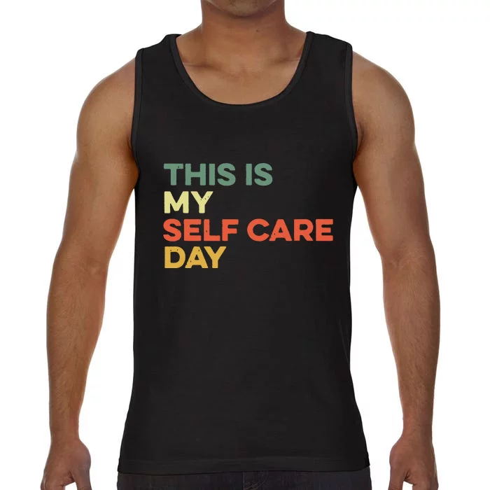 This Is My Self Care Day Mental Health Awareness Supporter Comfort Colors® Tank Top