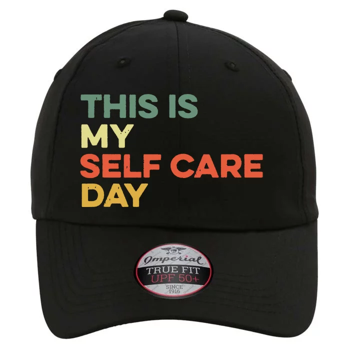 This Is My Self Care Day Mental Health Awareness Supporter The Original Performance Cap