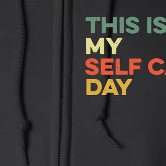 This Is My Self Care Day Mental Health Awareness Supporter Full Zip Hoodie