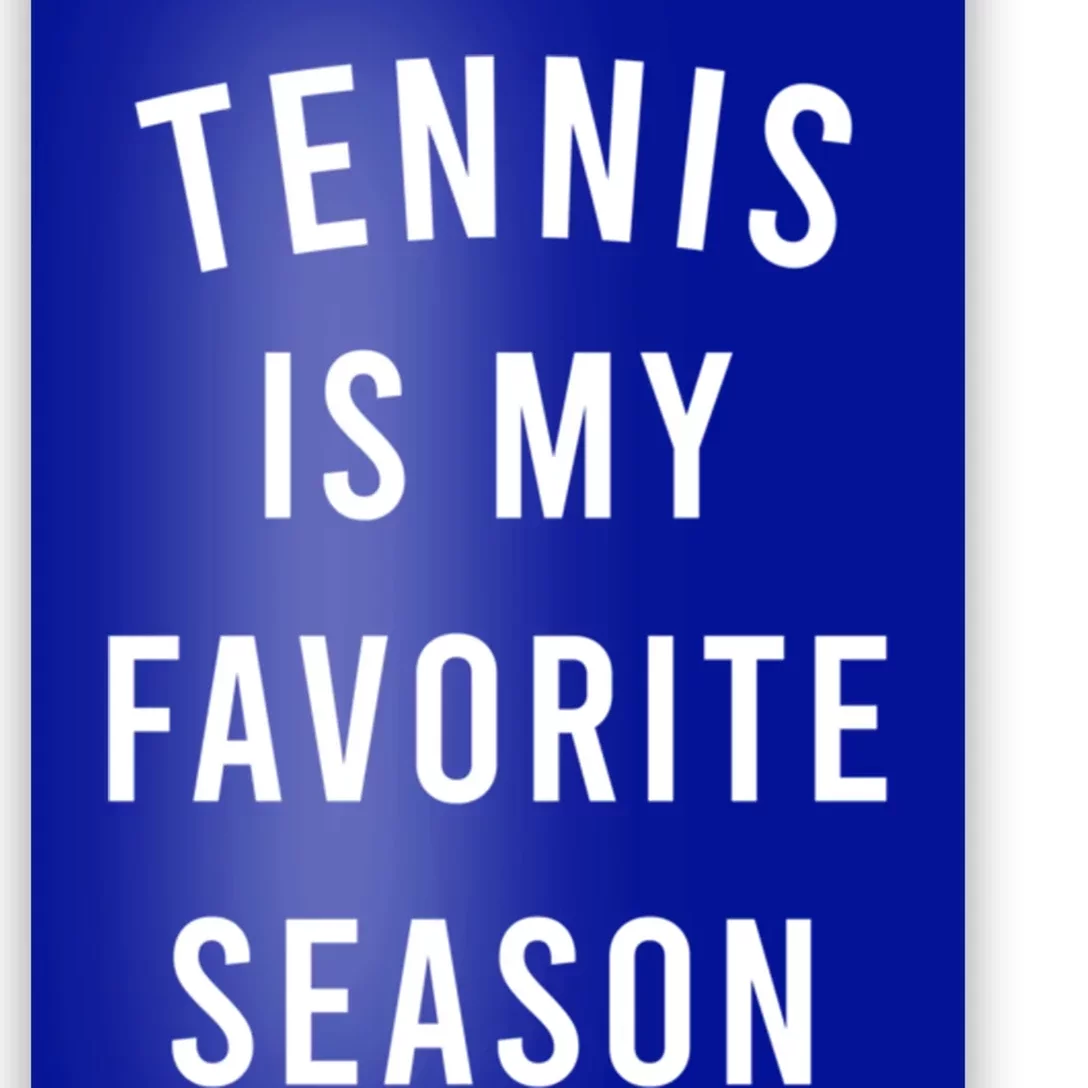 Tennis Is My Favorite Season Meaningful Gift Poster