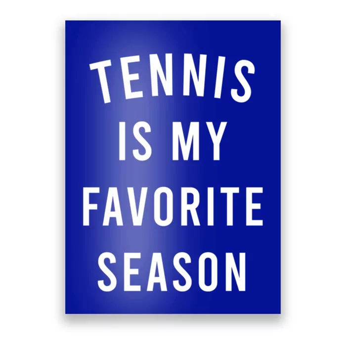 Tennis Is My Favorite Season Meaningful Gift Poster